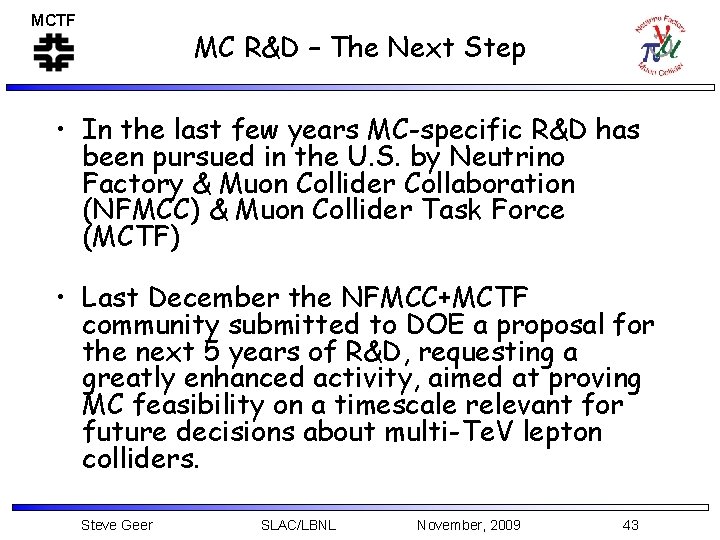 MCTF MC R&D – The Next Step • In the last few years MC-specific
