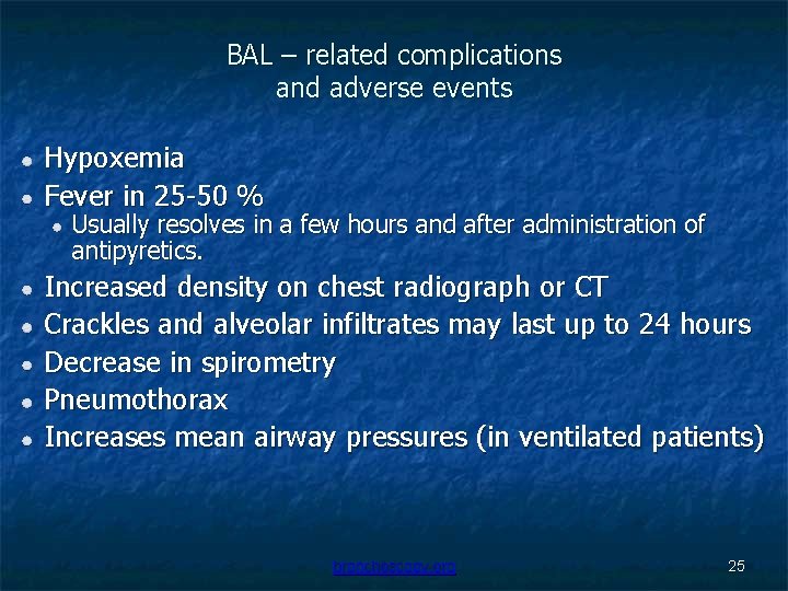 BAL – related complications and adverse events Hypoxemia Fever in 25 -50 % Usually