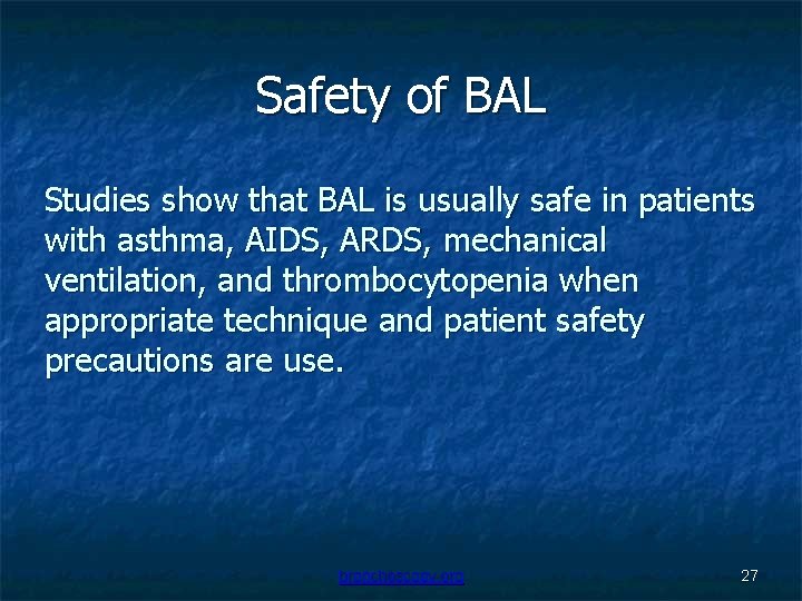Safety of BAL Studies show that BAL is usually safe in patients with asthma,
