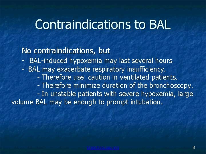 Contraindications to BAL No contraindications, but - BAL-induced hypoxemia may last several hours -