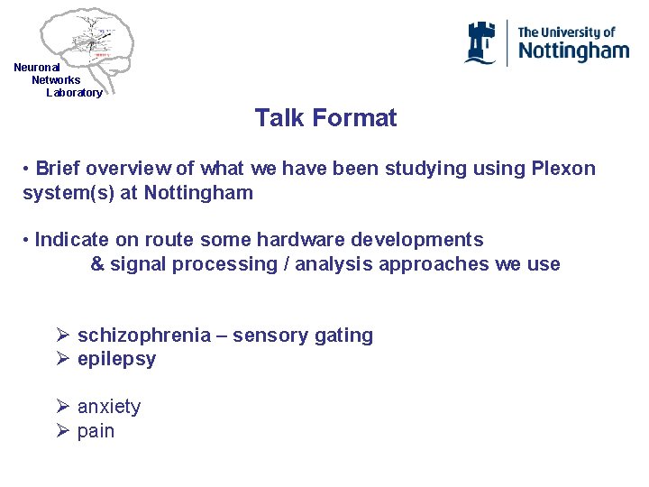 Neuronal Networks Laboratory Talk Format • Brief overview of what we have been studying