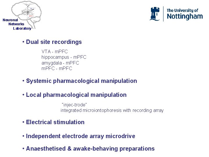 Neuronal Networks Laboratory • Dual site recordings VTA - m. PFC hippocampus - m.