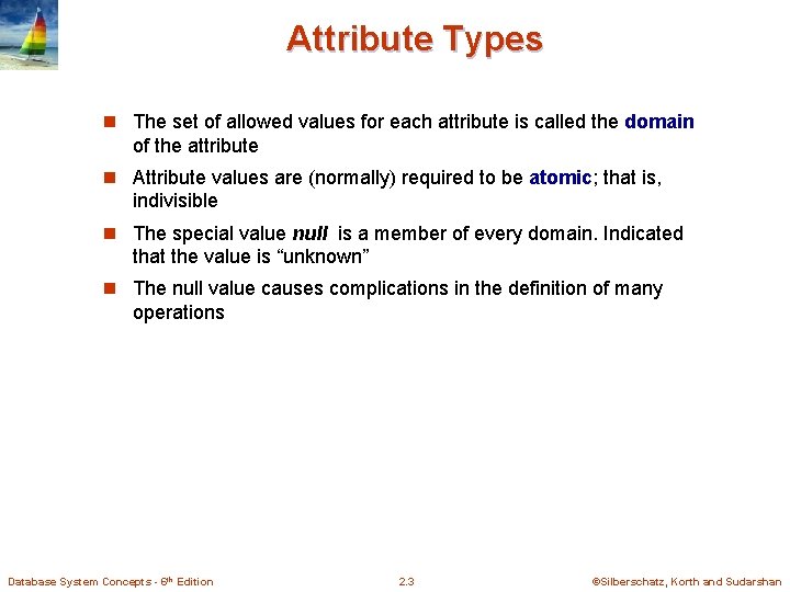 Attribute Types n The set of allowed values for each attribute is called the Attribute Types n The set of allowed values for each attribute is called the