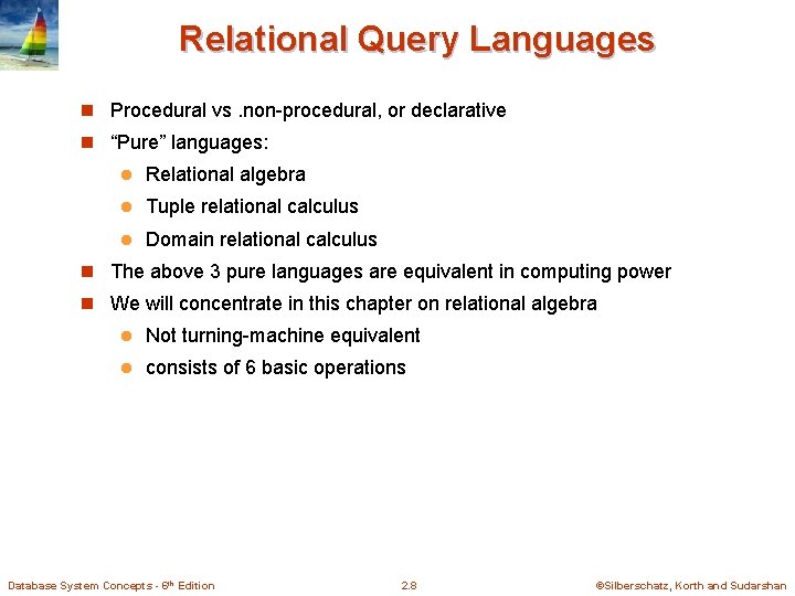 Relational Query Languages n Procedural vs. non-procedural, or declarative n “Pure” languages: l Relational Relational Query Languages n Procedural vs. non-procedural, or declarative n “Pure” languages: l Relational