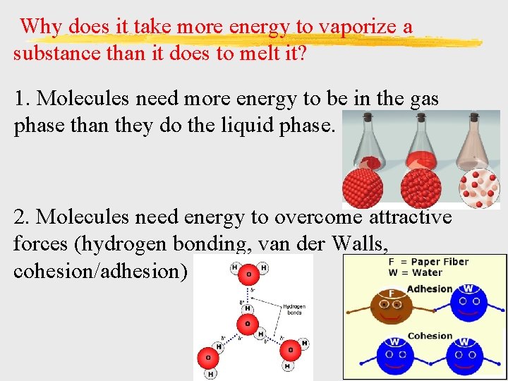 Why does it take more energy to vaporize a substance than it does to