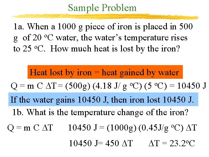 Sample Problem 1 a. When a 1000 g piece of iron is placed in