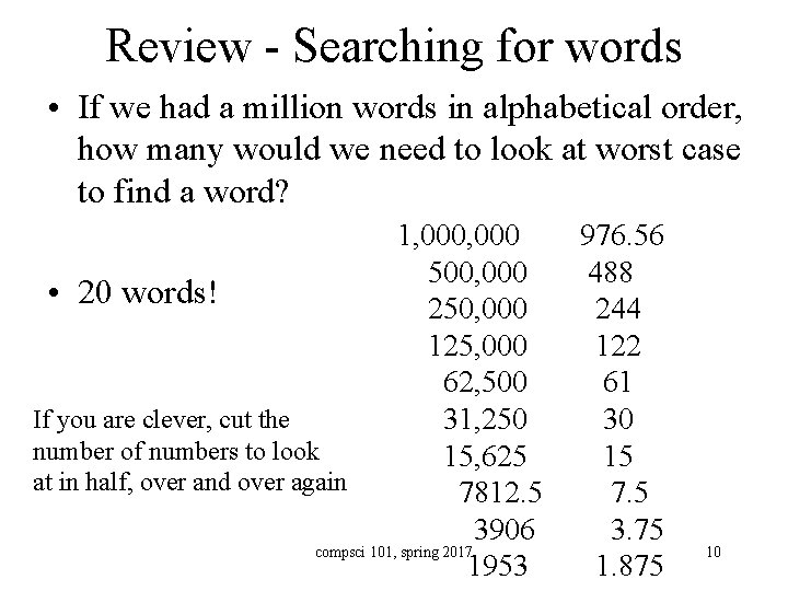 Review - Searching for words • If we had a million words in alphabetical