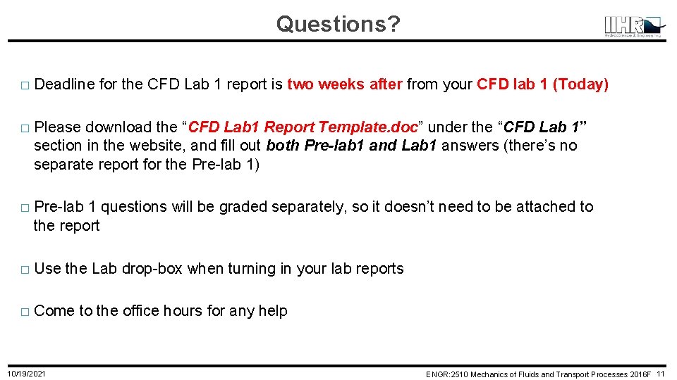 Questions? � Deadline for the CFD Lab 1 report is two weeks after from