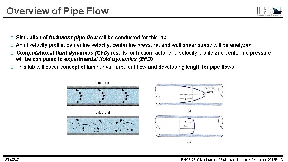 Overview of Pipe Flow � � Simulation of turbulent pipe flow will be conducted