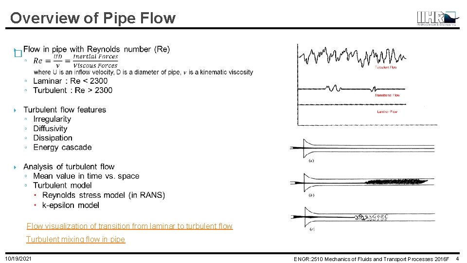 Overview of Pipe Flow � Flow visualization of transition from laminar to turbulent flow