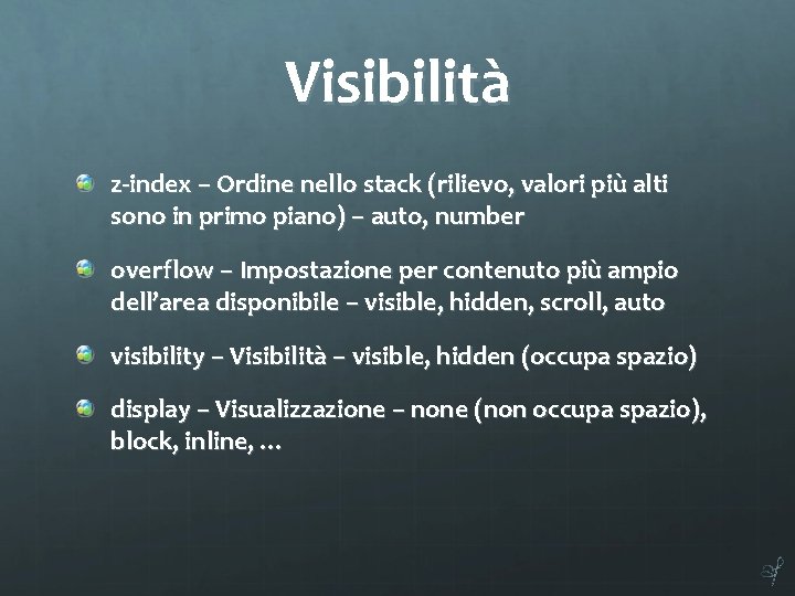 Visibilità z-index – Ordine nello stack (rilievo, valori più alti sono in primo piano)