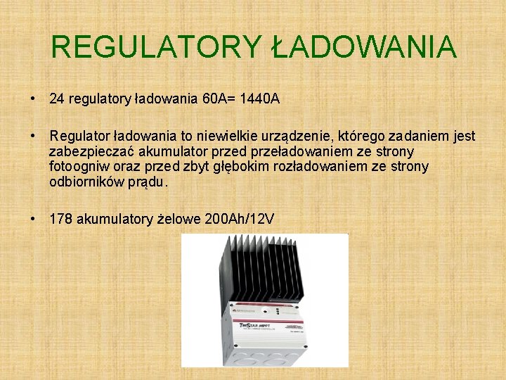 REGULATORY ŁADOWANIA • 24 regulatory ładowania 60 A= 1440 A • Regulator ładowania to