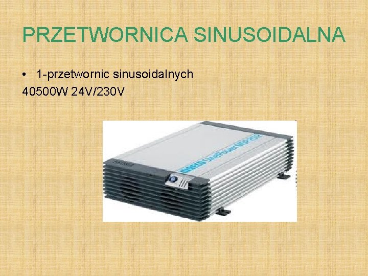 PRZETWORNICA SINUSOIDALNA • 1 -przetwornic sinusoidalnych 40500 W 24 V/230 V 