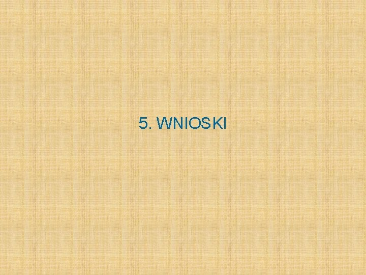 5. WNIOSKI 