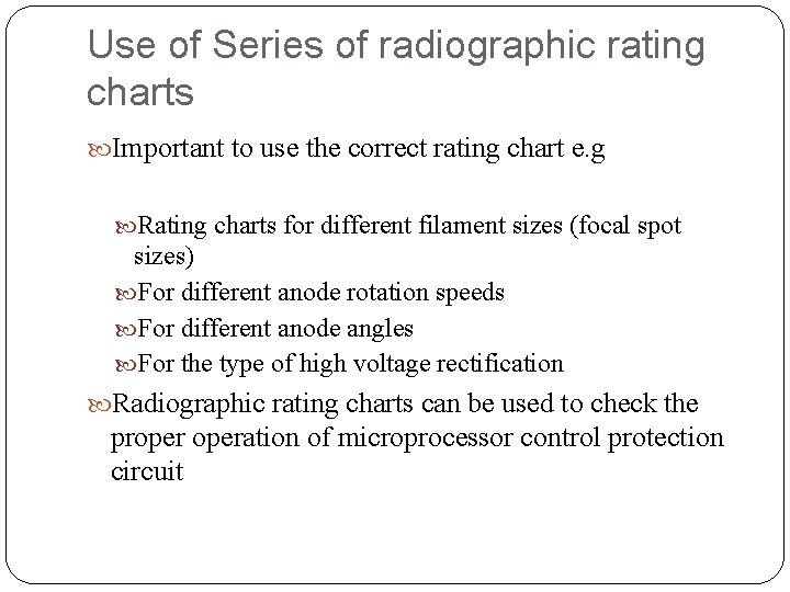 Use of Series of radiographic rating charts Important to use the correct rating chart Use of Series of radiographic rating charts Important to use the correct rating chart