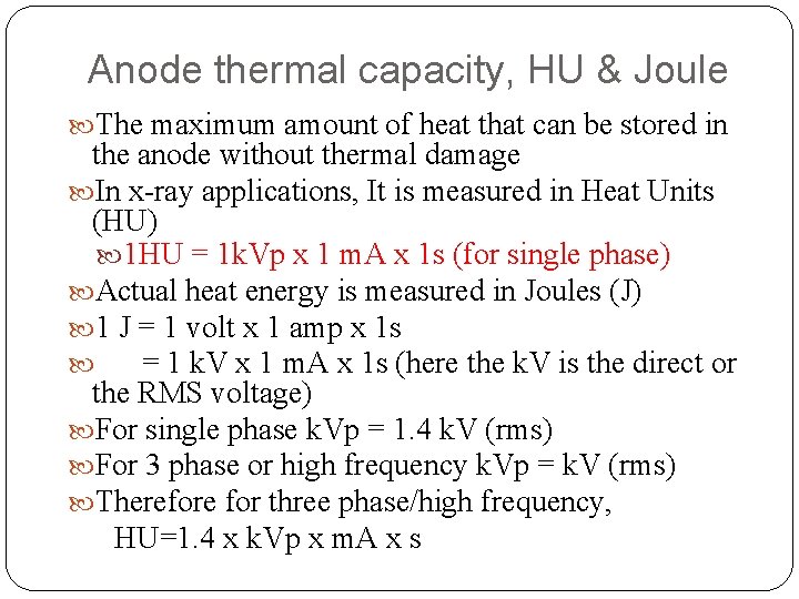 Anode thermal capacity, HU & Joule The maximum amount of heat that can be Anode thermal capacity, HU & Joule The maximum amount of heat that can be