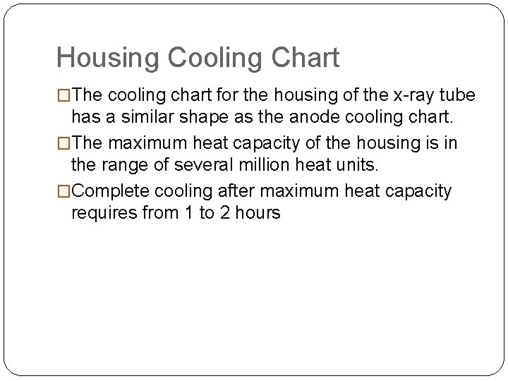 Housing Cooling Chart �The cooling chart for the housing of the x-ray tube has Housing Cooling Chart �The cooling chart for the housing of the x-ray tube has