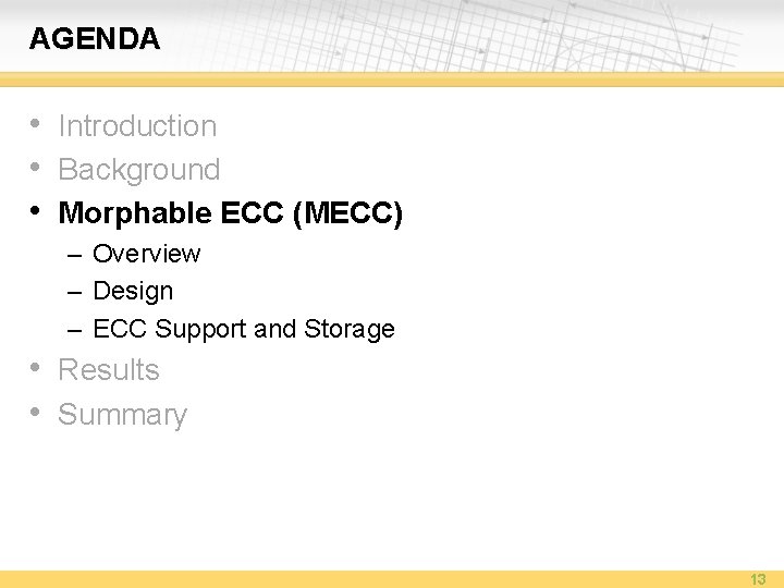AGENDA • Introduction • Background • Morphable ECC (MECC) – Overview – Design –