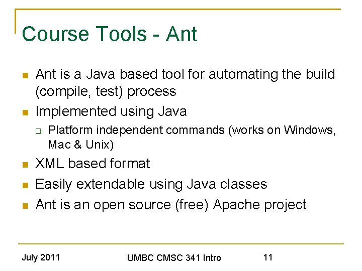 Course Tools - Ant is a Java based tool for automating the build (compile,