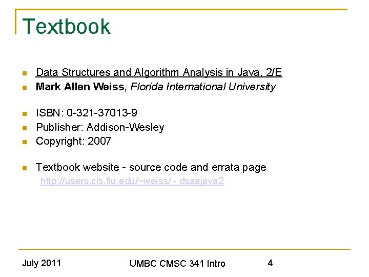 Textbook Data Structures and Algorithm Analysis in Java, 2/E Mark Allen Weiss, Florida International