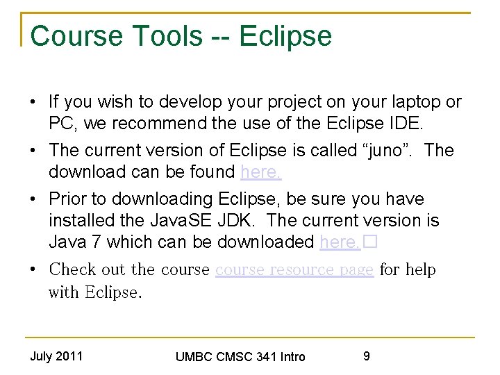 Course Tools -- Eclipse • If you wish to develop your project on your