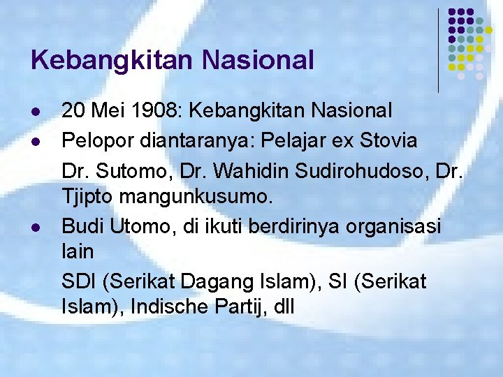 Kebangkitan Nasional l 20 Mei 1908: Kebangkitan Nasional Pelopor diantaranya: Pelajar ex Stovia Dr.