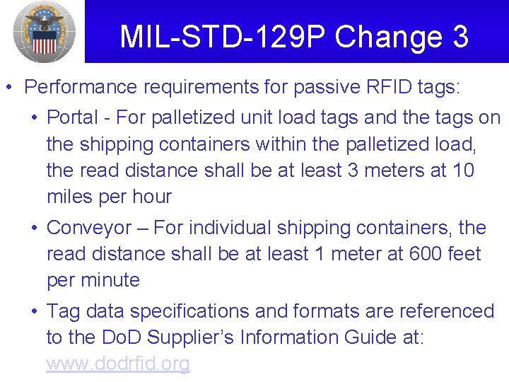 MIL-STD-129 P Change 3 • Performance requirements for passive RFID tags: • Portal -