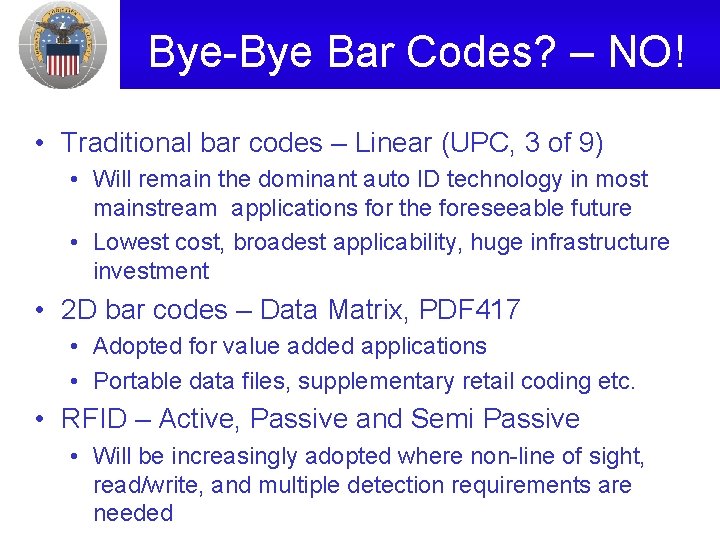 Bye-Bye Bar Codes? – NO! • Traditional bar codes – Linear (UPC, 3 of