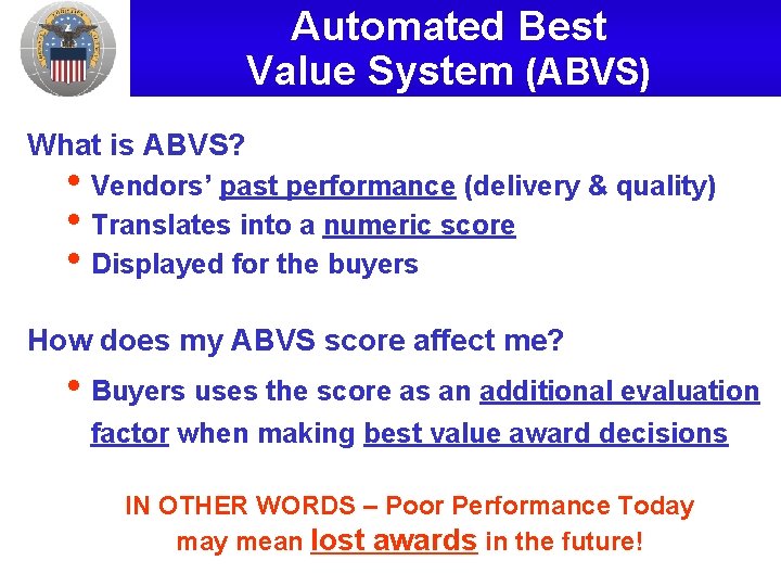 Automated Best Value System (ABVS) What is ABVS? • Vendors’ past performance (delivery &