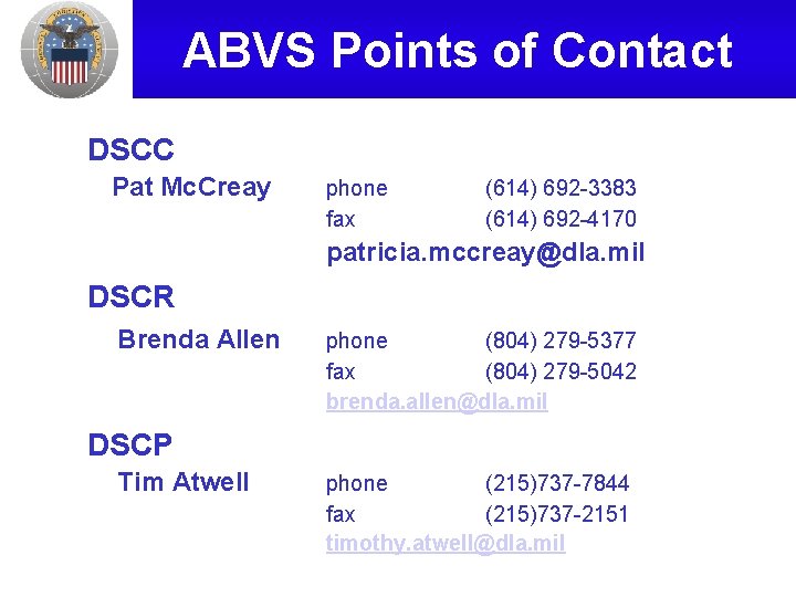 ABVS Points of Contact DSCC Pat Mc. Creay phone fax (614) 692 -3383 (614)