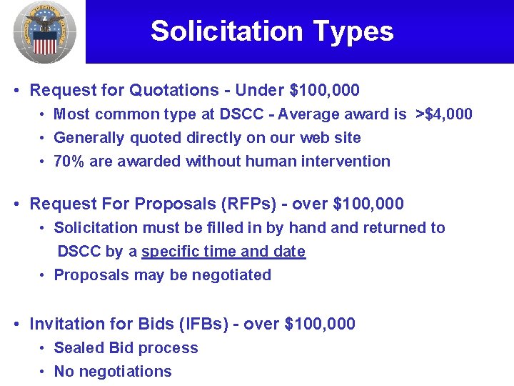 Solicitation Types • Request for Quotations - Under $100, 000 • Most common type