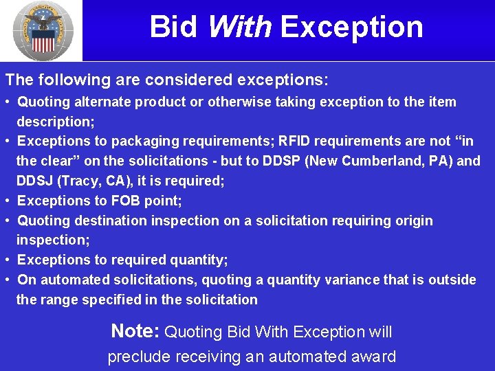 Bid With Exception The following are considered exceptions: • Quoting alternate product or otherwise