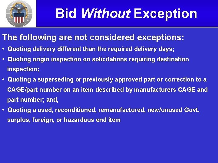 Bid Without Exception The following are not considered exceptions: • Quoting delivery different than