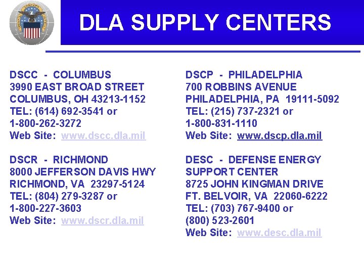 DLA SUPPLY CENTERS DSCC - COLUMBUS 3990 EAST BROAD STREET COLUMBUS, OH 43213 -1152