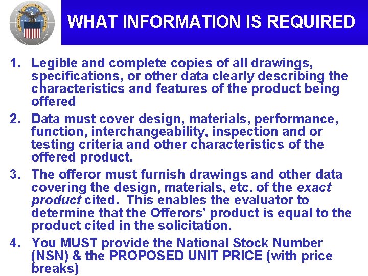 WHAT INFORMATION IS REQUIRED 1. Legible and complete copies of all drawings, specifications, or