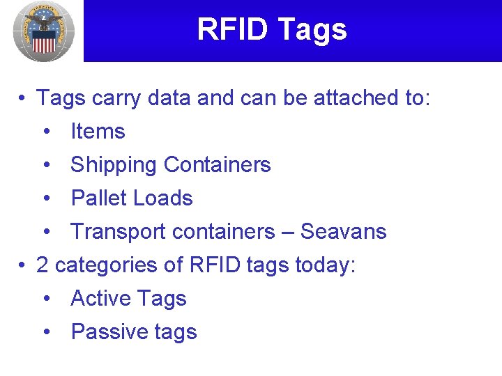 RFID Tags • Tags carry data and can be attached to: • Items •