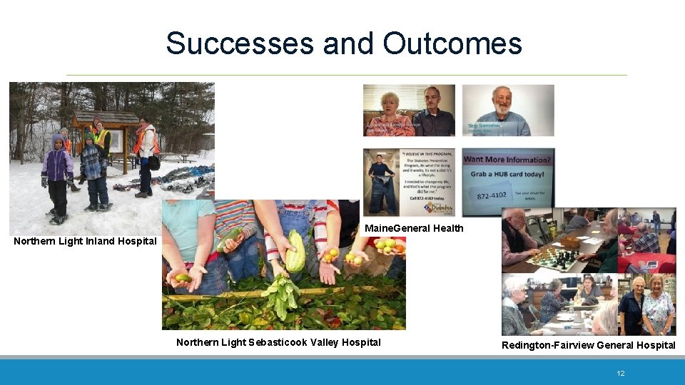 Successes and Outcomes Maine. General Health Northern Light Inland Hospital Northern Light Sebasticook Valley