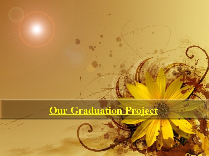 Our Graduation Project 