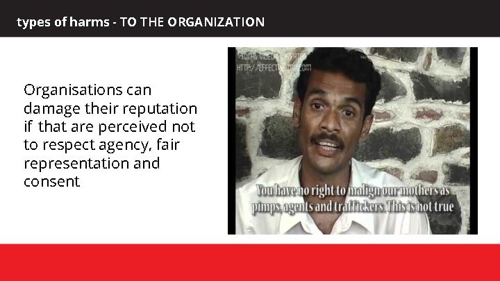 types of harms - TO THE ORGANIZATION Organisations can damage their reputation if that
