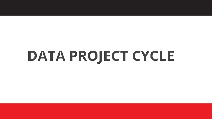 DATA PROJECT CYCLE 