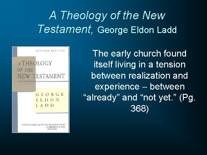 A Theology of the New Testament, George Eldon Ladd The early church found itself