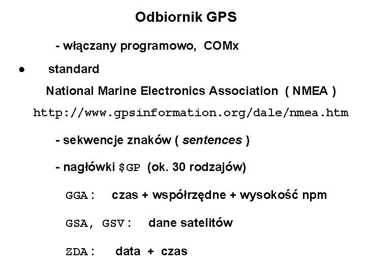 Odbiornik GPS - włączany programowo, COMx standard National Marine Electronics Association ( NMEA )