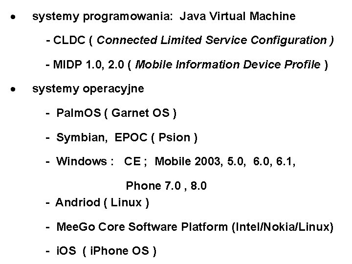  systemy programowania: Java Virtual Machine - CLDC ( Connected Limited Service Configuration )