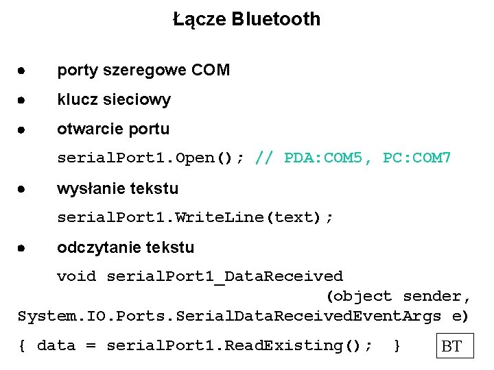 Łącze Bluetooth porty szeregowe COM klucz sieciowy otwarcie portu serial. Port 1. Open(); //