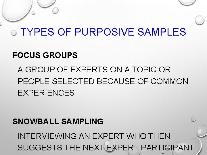 TYPES OF PURPOSIVE SAMPLES FOCUS GROUPS A GROUP OF EXPERTS ON A TOPIC OR