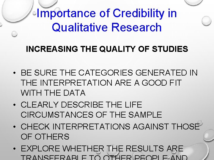 Importance of Credibility in Qualitative Research INCREASING THE QUALITY OF STUDIES • BE SURE