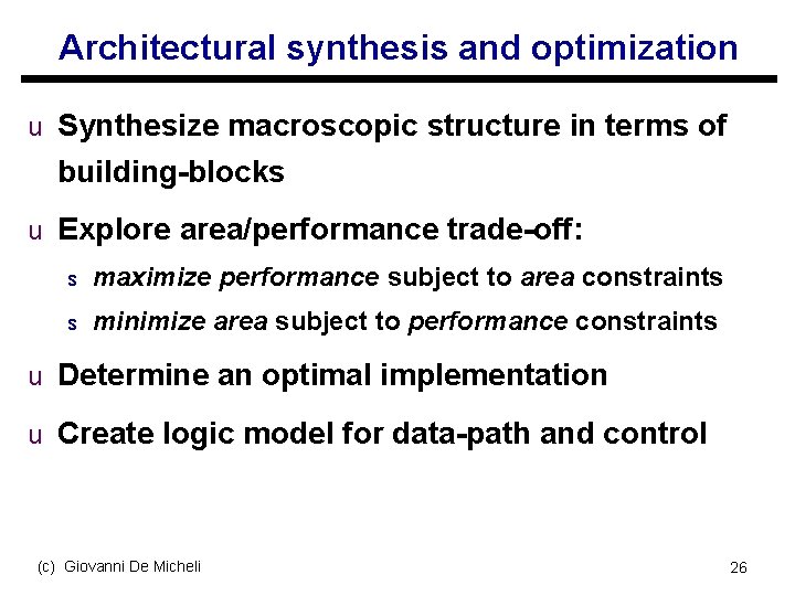 Architectural synthesis and optimization u Synthesize macroscopic structure in terms of building-blocks u Explore