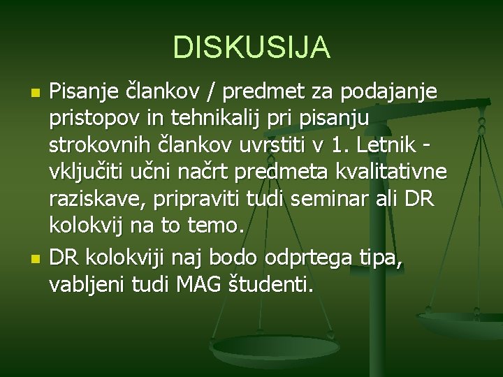 DISKUSIJA n n Pisanje člankov / predmet za podajanje pristopov in tehnikalij pri pisanju