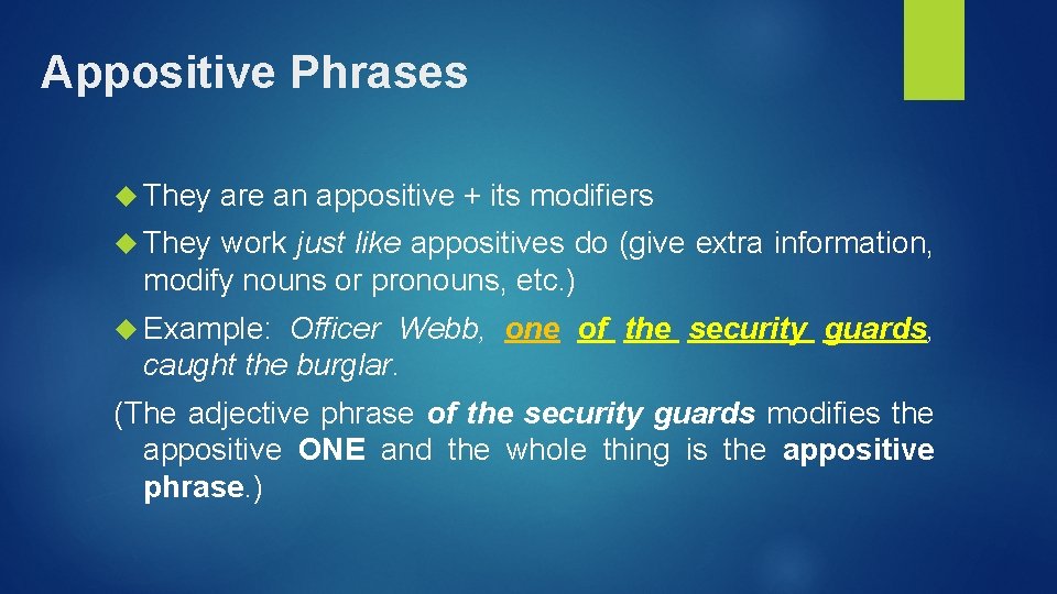 Appositive Phrases They are an appositive + its modifiers They work just like appositives Appositive Phrases They are an appositive + its modifiers They work just like appositives