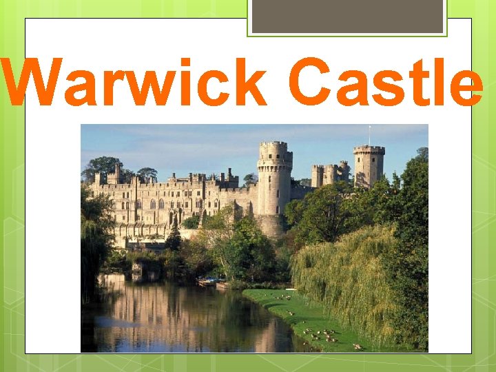 Warwick Castle 